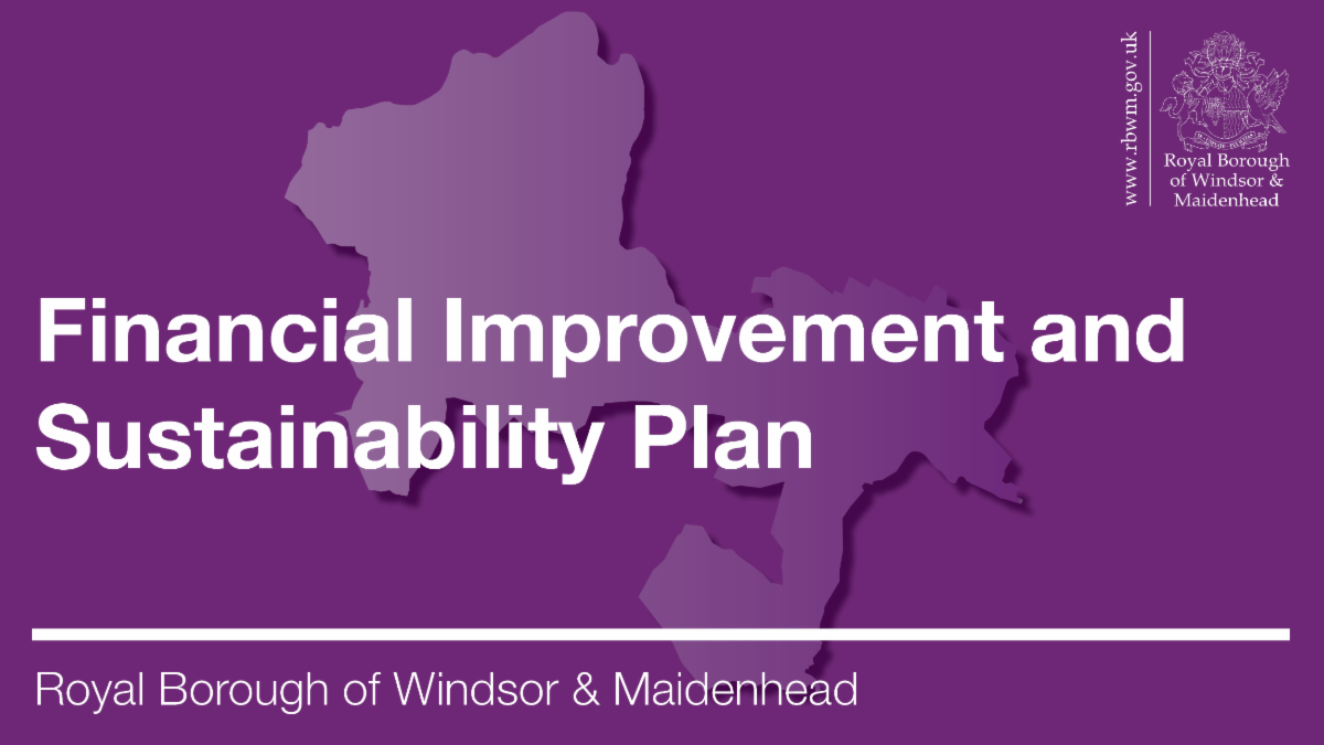 Purple graphic with map of the Royal Borough of Windsor and Maidenhead. Financial Improvement and Sustainability Plan